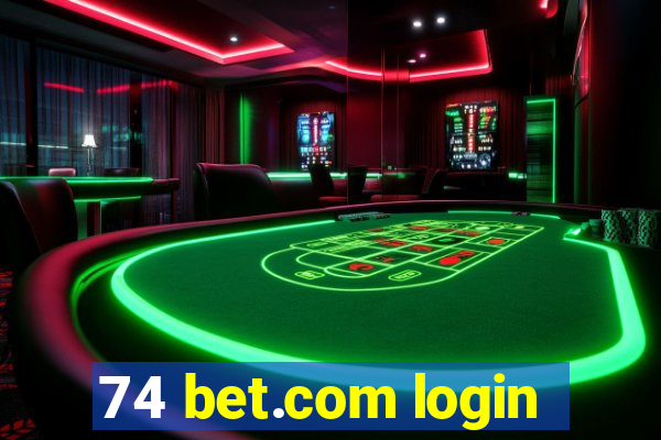 74 bet.com login